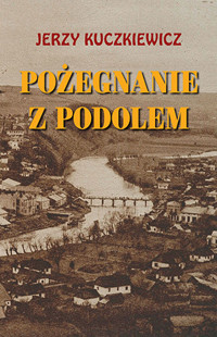 Pożegnanie z Podolem - Jerzy Kuczkiewicz - książka