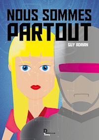 Nous sommes partout - Guy Adrian - ebook