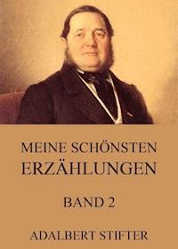 Meine schönsten Erzählungen, Band 2 - Adalbert  Stifter - ebook