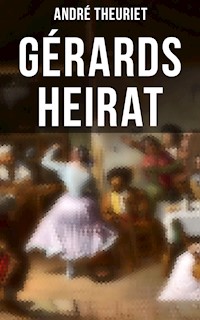 Gérards Heirat - André Theuriet - ebook