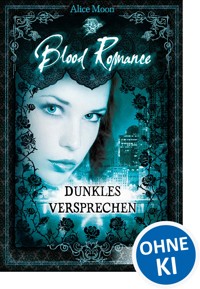 Blood Romance (Band 2) - Dunkles Versprechen - Alice Moon - ebook