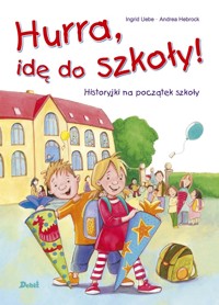 Hurra, idę do szkoły! - Ingrid Uebe - książka