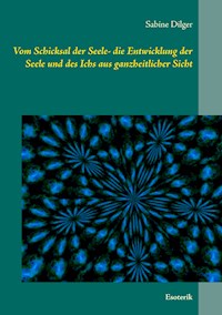Vom Schicksal der Seele - Sabine Dilger - ebook