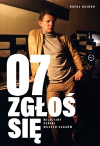 07 zgłoś się. Milicyjny serial wszech czasów - Rafał Dajbor  - ebook + książka