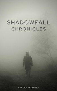 Shadowfall Chronicles - Parth Siddhpura - ebook