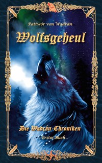 Wolfsgeheul - Pattwór von Wadrán - ebook