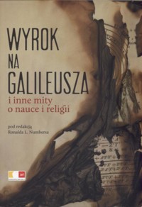 Wyrok na Galileusza i inne mity o nauce i religii - Ronald L. Numbers - ebook