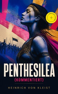 Penthesilea (Kommentiert) - Heinrich  von Kleist - ebook