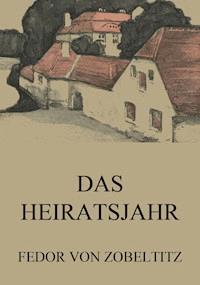 Das Heiratsjahr - Fedor von Zobeltitz - ebook