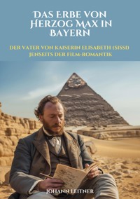 Das Erbe von  Herzog Max in Bayern - Johann Leitner - ebook