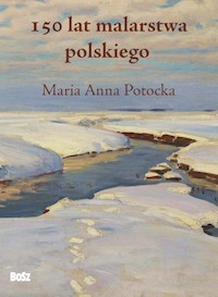 150 lat malarstwa polskiego - Potocka Maria Anna - książka
