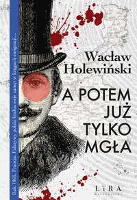 A potem już tylko mgła - Wacław Holewiński - ebook + audiobook + książka