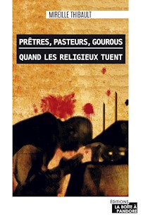 Prêtres, pasteurs, gourous - Mireille Thibault - ebook