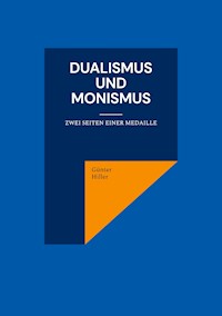 Dualismus und Monismus - Günter Hiller - ebook