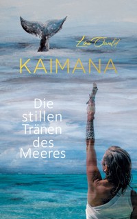 KAIMANA! Die stillen Tränen des Meeres - Lina Oswald - ebook