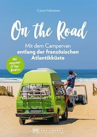 On the Road – Mit dem Campervan entlang der französischen Atlantikküste. 21-Tage-Rundreise - Carina Hofmeister - ebook