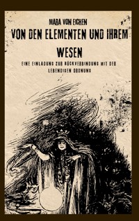 Von den Elementen und ihrem Wesen - Mara von Eichen - ebook