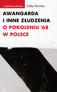 Awangarda i inne złudzenia - Lidia Burska - książka