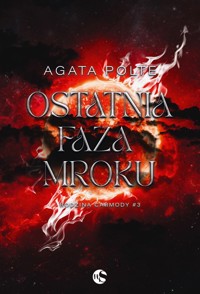 Ostatnia faza mroku. Seria Rodzina Carmody. Tom 3 (barwione brzegi) - Agata Polte - ebook + audiobook + książka