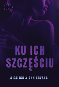 Ku ich szczęściu - Ann Kovska, A. Caligo - ebook