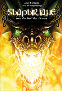Shaphiriane und der Gott des Feuers - Lars Czekalla - ebook