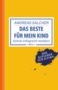 Das Beste für mein Kind - Andreas Salcher - ebook