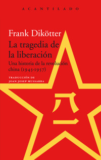 La tragedia de la liberación - Frank Dikötter - ebook