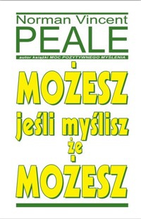 Możesz jeśli myslisz że możesz - Peale Norman Vincent - książka