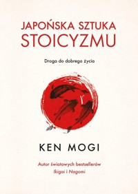 Japońska sztuka stoicyzmu - Ken Mogi - książka