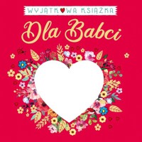 Wyjątkowa książka dla Babci -  - książka