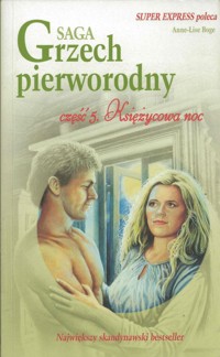 Grzech pierworodny. Księżycowa noc - Anne-Liese Boge - ebook