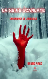 La neige écarlate - Bruno Fiard - ebook