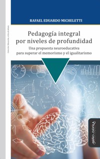 Pedagogía integral por niveles de profundidad - Rafael Eduardo Micheletti - ebook