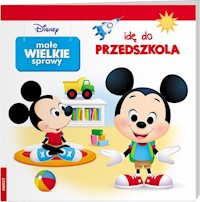 Disney Małe wielkie sprawy Idę do przedszkola -  - książka