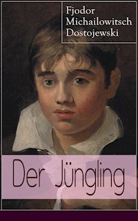 Der Jüngling - Fjodor Michailowitsch Dostojewski - ebook