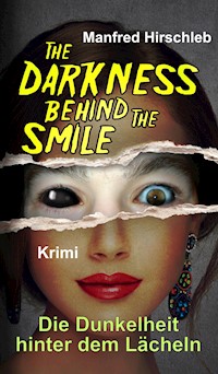 Die Dunkelheit  hinter dem Lächeln - Manfred Hirschleb - ebook