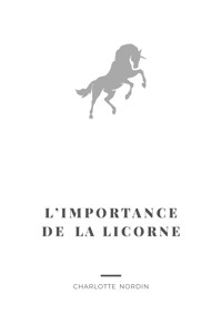 L'Importance de la Licorne - Charlotte Nordin - ebook