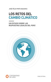 Los retos del cambio climático - José Félix Pinto-Bazurco - ebook