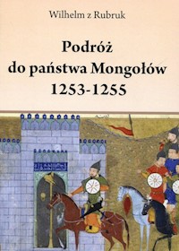Podróż do państwa Mongołów 1253-1255 - - książka