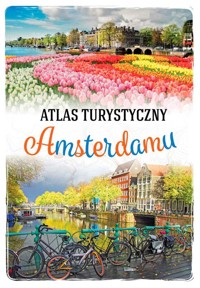 Atlas turystyczny Amsterdamu - Pomykalska Beata, Pomykalski Paweł - książka