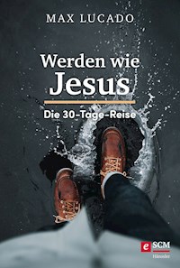 Werden wie Jesus - Max Lucado - ebook