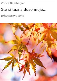 Sto si tuzna duso moja... - Zorica Bamberger - ebook