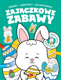 Zajączkowe zabawy. Wydawnictwo Dragon - zbiorowa praca - książka