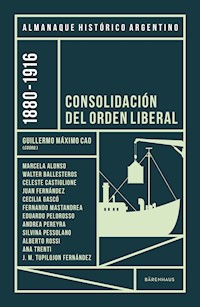 Almanaque Histórico Argentino 1880-1916 - Guillermo Máximo Cao - ebook