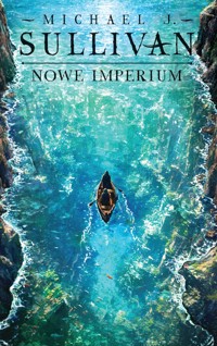 Nowe imperium. Cykl Odkrycia Riyrii. Tom 3 - Michael J.Sullivan - ebook