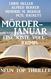 Mörderjanuar - Eine Kiste voll Krimis: Neun Top Thriller - Alfred Bekker - ebook