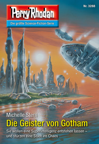 Perry Rhodan 3288: Die Geister von Gotham -  Michelle Stern - ebook