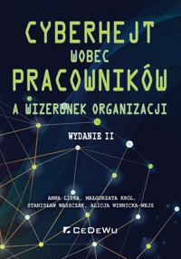 Cyberhejt wobec pracowników a wizerunek organizacji - Małgorzata Król, Stanisław Waszczak, Anna Lipka - książka