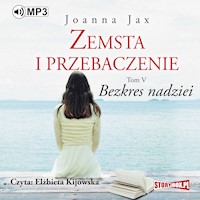 Zemsta i przebaczenie. Tom 5. Bezkres nadziei - Joanna Jax - audiobook