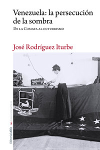 Venezuela: la persecución de la sombra - José Rodríguez Iturbe - ebook